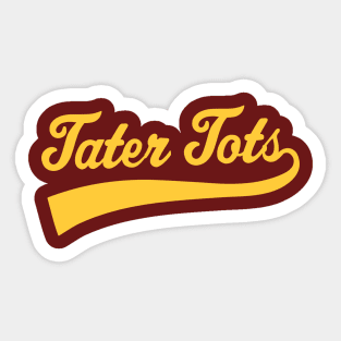 Tater Tots Athletic Sports Type Tater Tots Quote Sticker